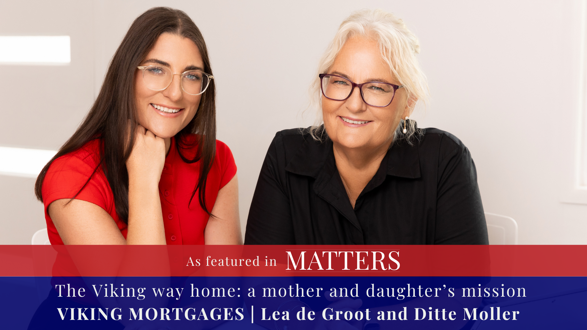 Matters Magazine Feature Article - Issue 109 - Viking Mortgages